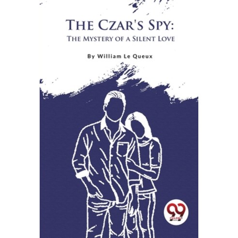 (영문도서) The Czar''s Spy: The Mystery of a Silent Love Paperback, Double 9 Booksllp, English, 9789357277280