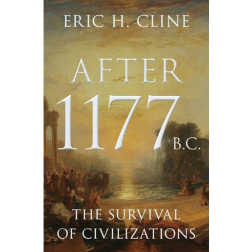 (영문도서) After 1177 B.C.: The Survival of Civilizations Hardcover, Princeton University Press, English, 9780691192130