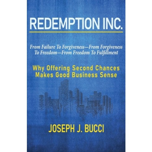 (영문도서) Redemption Inc.: Why Offering Second Chances Makes Good Business Sense. Paperback, Kingdom Business Press, English, 9781735748337