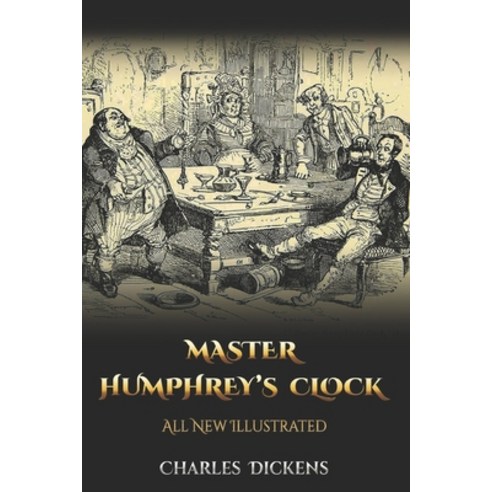 Master Humphrey''s Clock: All New Illustrated Paperback, Independently Published