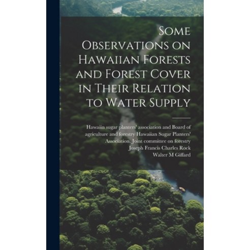 (영문도서) Some Observations on Hawaiian Forests and Forest Cover in Their Relation to Water Supply Hardcover, Legare Street Press, English, 9781019570333