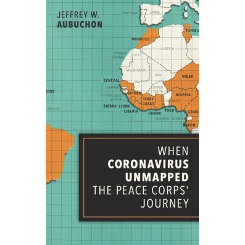 When Unmapped the Peace Corps'' Journey Paperback, 92252 Press