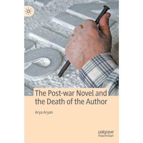 The Post-War Novel and the Death of the Author Hardcover, Palgrave MacMillan