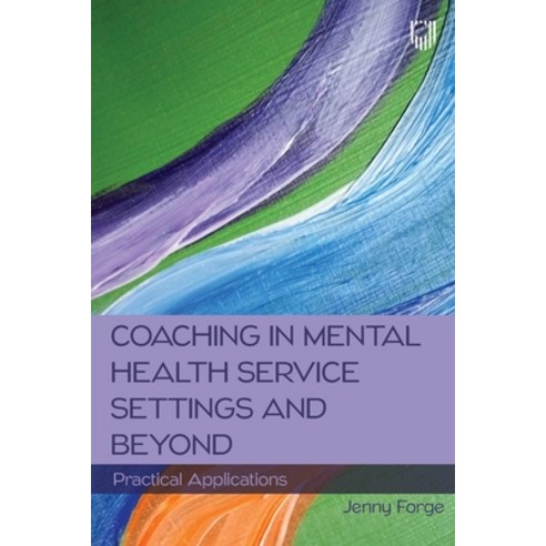 (영문도서) Coaching in Mental Health Service Settings and Beyond: Practical Applications Paperback, Open University Press, English, 9780335250479