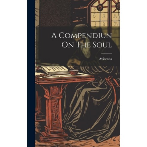 (영문도서) A Compendiun On The Soul Hardcover, Legare Street Press, English, 9781019377741