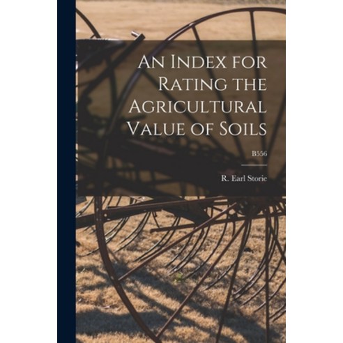(영문도서) An Index for Rating the Agricultural Value of Soils; B556 Paperback, Hassell Street Press, English, 9781013339189