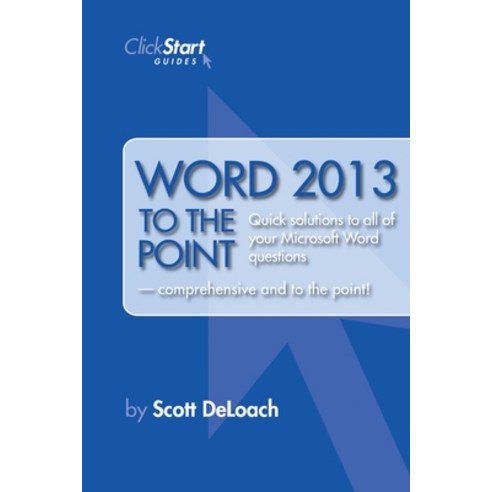 (영문도서) Word 2013 to the Point Paperback, Clickstart, English, 9780578117843