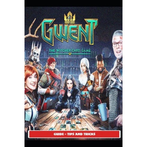 (영문도서) Gwent: The Witcher Card Guide - Tips and Tricks Paperback, Independently Published, English, 9798509176401