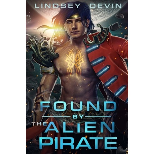 Found By The Alien Pirate: A SciFi Alien Romance Paperback, Independently Published, English, 9798748243087