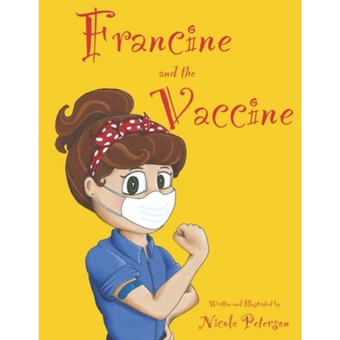 (영문도서) Francine and the Vaccine Paperback, Independently Published, English, 9798757797618
