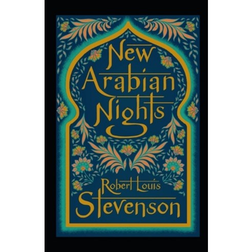 The New Arabian Nights Annotated Paperback, Independently Published, English, 9798738141058