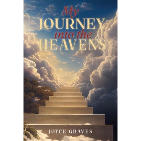(영문도서) My Journey Into the Heavens Paperback, Ewings Publishing LLC, English, 9798890314505