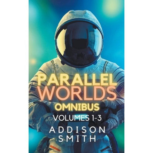 (영문도서) Parallel Worlds Omnibus Paperback, Addison Smith, English, 9798215040959