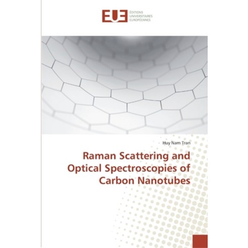 Raman Scattering and Optical Spectroscopies of Carbon Nanotubes Paperback, Editions Universitaires Eur..., English, 9783330877771