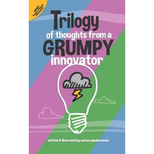 Trilogy Of Thoughts From A Grumpy Innovator Paperback, Independently Published