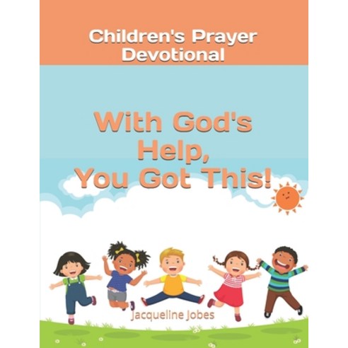 With God''s Help You Got This!: Children''s Prayer Devotional Paperback, Blessed Publications & Teac..., English, 9781735477145