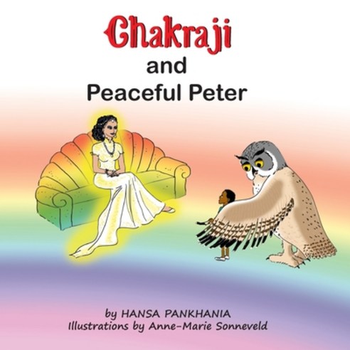 (영문도서) Chakraji and Peaceful Peter: Helping children build resilience using natural techniques Paperback, Sohum Publications, English, 9781914201042