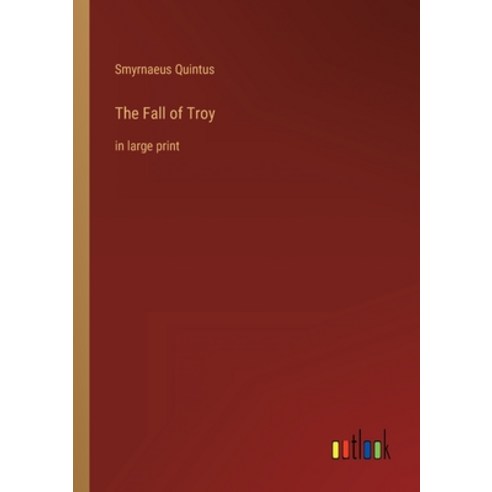 (영문도서) The Fall of Troy: in large print Paperback, Outlook Verlag, English, 9783368303082