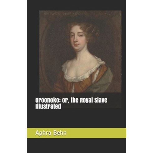 (영문도서) Oroonoko: or the Royal Slave Illustrated Paperback, Independently Published, English, 9798516578434