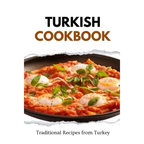 (영문도서) Turkish Cookbook: Traditional Recipes from Turkey Paperback, Independently Published, English, 9798871237762