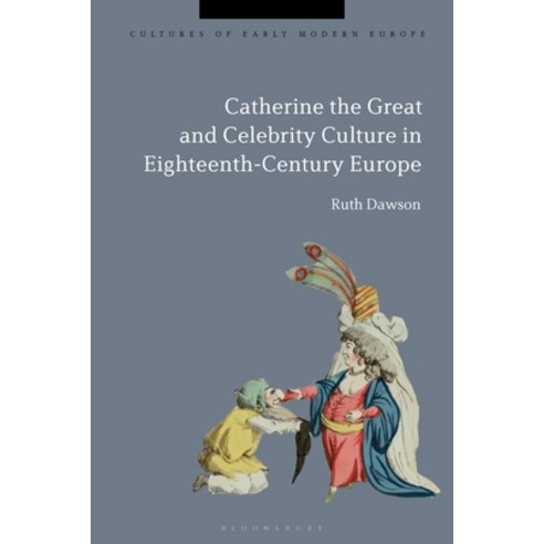 (영문도서) Catherine the Great and the Culture of Celebrity in the Eighteenth Century Paperback, Bloomsbury Academic, English, 9781350244665
