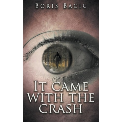 (영문도서) It Came With The Crash Paperback, Boris Bacic, English, 9798201961572