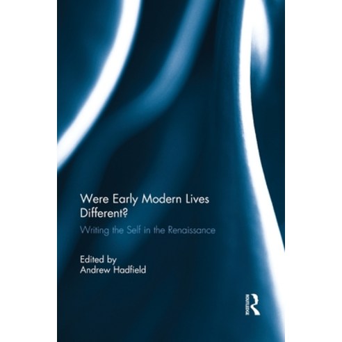 (영문도서) Were Early Modern Lives Different?: Writing the Self in the Renaissance Paperback, Routledge, English, 9781032929675