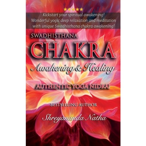 (영문도서) Swadhisthana Chakra Awakening & Healing: Authentic Yoga Nidra Meditation Script! Paperback, Bhagwan, English, 9789198915433