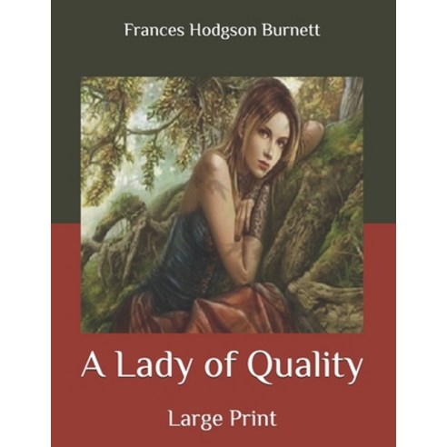 A Lady of Quality: Large Print Paperback, Independently Published