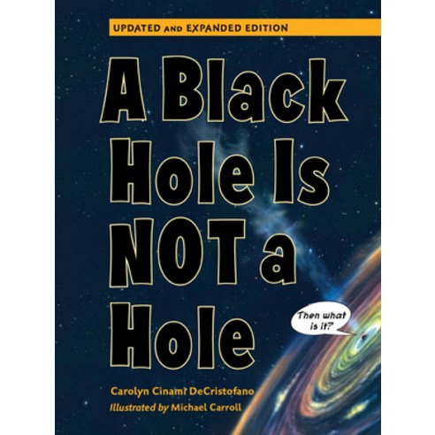 A Black Hole Is Not a Hole: Updated Edition Paperback, Charlesbridge Publishing, English, 9781623543099