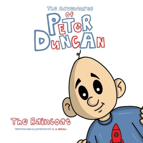 (영문도서) The Adventures of Peter Duncan: The Raincoat Paperback, Independently Published, English, 9798505867129