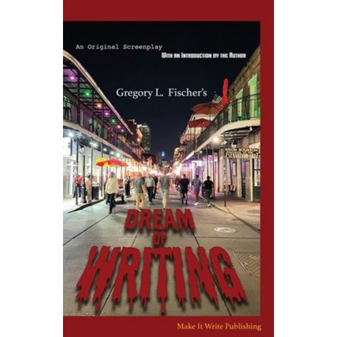 (영문도서) Dream of Writing: An Original Screenplay Paperback, Make It Write Publishing, English, 9798985925029