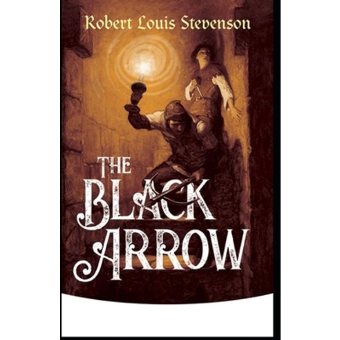 (영문도서) The Black Arrow Annotated(illustrated edition) Paperback, Independently Published, English, 9798512249949