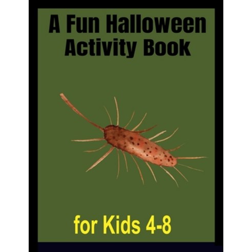 A Fun Halloween Activity Book for Kids 4-8 Paperback, Independently Published