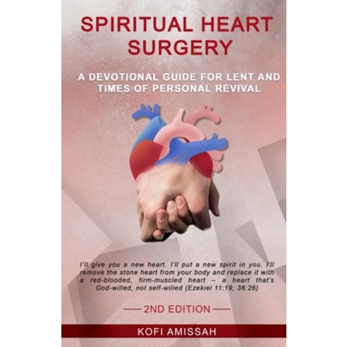 (영문도서) Spiritual Heart Surgery: A Devotional Guide for Lent and Times of Personal Revival Paperback, Independently Published, English, 9798375556994