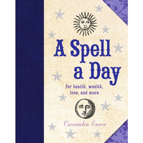(영문도서) A Spell a Day: For Health Wealth Love and More Hardcover, Sterling Ethos, English, 9781454911050