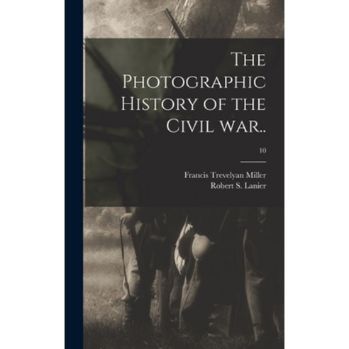 (영문도서) The Photographic History of the Civil War..; 10 Hardcover, Legare Street Press, English, 9781013464010