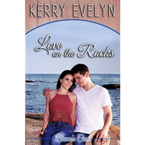(영문도서) Love on the Rocks: An Inspirational Clean Romance Paperback, Kerry Tastinger, English, 9780999586129