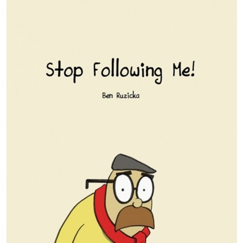 Stop Following Me! Hardcover, Benjamin Ruzicka