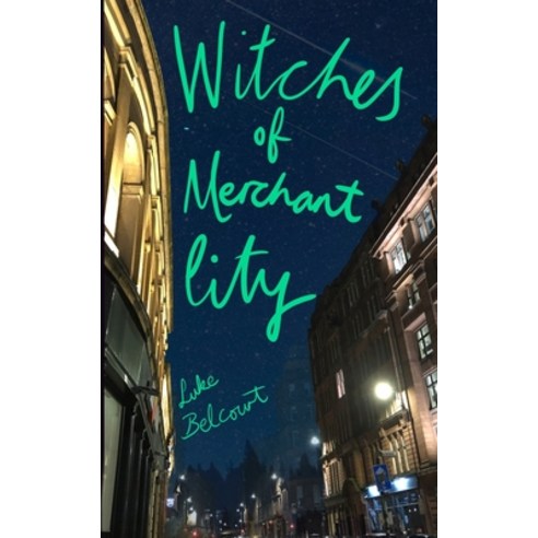 (영문도서) Witches of Merchant City Paperback, Luke Belcourt, English, 9781739820800