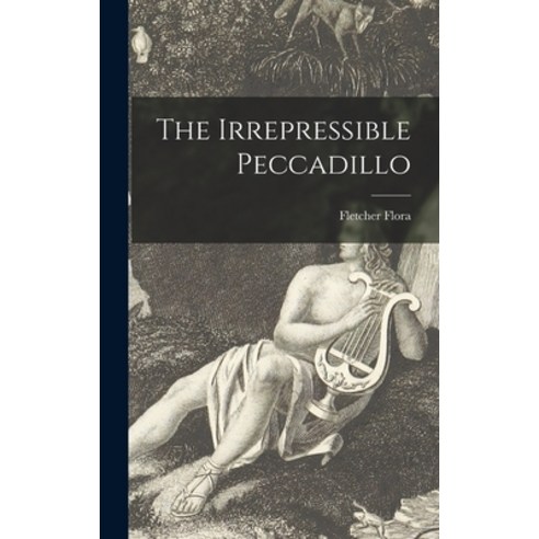 (영문도서) The Irrepressible Peccadillo Hardcover, Hassell Street Press, English, 9781013352102