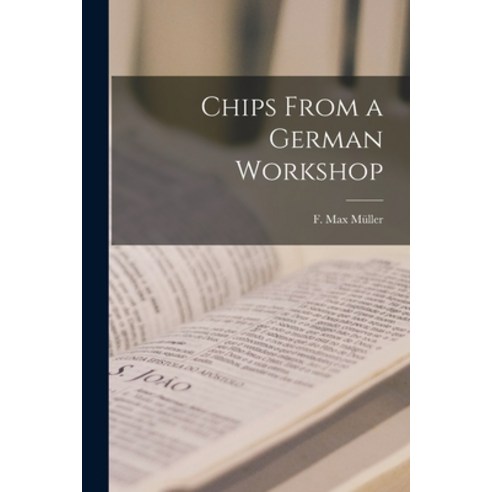 (영문도서) Chips From a German Workshop Paperback, Legare Street Press, English, 9781018968063