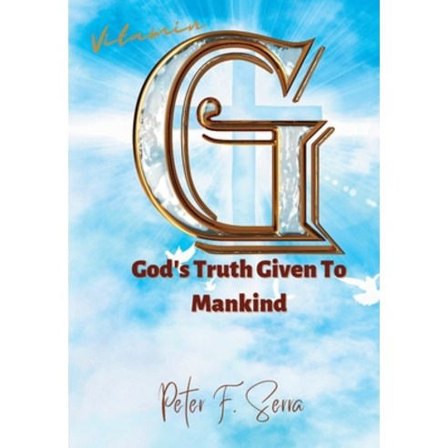 (영문도서) Vitamin G: God''s Truth Given to Mankind Hardcover, Writers Apex, English, 9781639501861