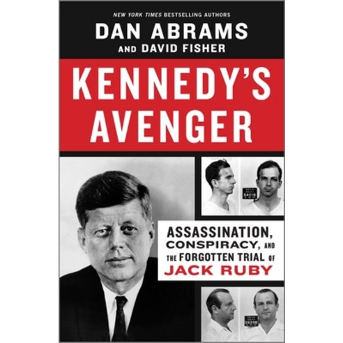 Kennedy''s Avenger: Assassination Conspiracy and the Forgotten Trial of Jack Ruby Hardcover, Hanover Square Press, English, 9781335914033