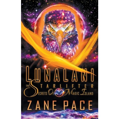 (영문도서) LunaLani The Starlifter Secrets Of Magic Island Paperback, Star Currents LLC, English, 9781734378047