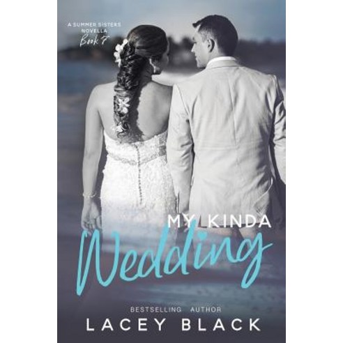 (영문도서) My Kinda Wedding: A Summer Sisters Novella Paperback, Createspace Independent Pub..., English, 9781727812343
