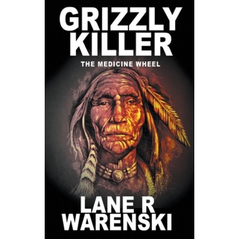 (영문도서) Grizzly Killer: The Medicine Wheel Paperback, Wolfpack Publishing, English, 9781629186566