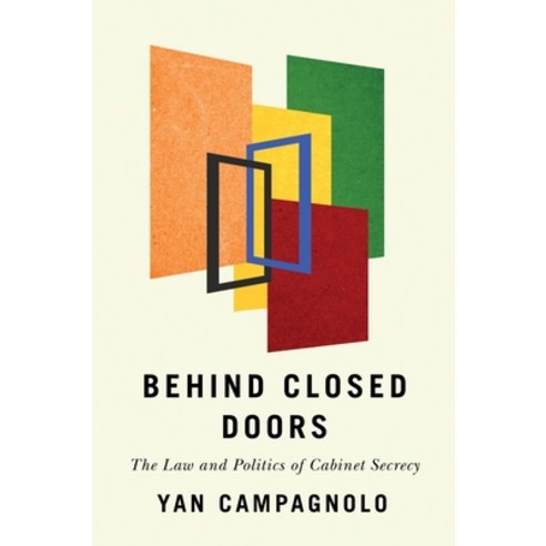 (영문도서) Behind Closed Doors: The Law and Politics of Cabinet Secrecy Paperback, University of British Colum..., English, 9780774867092