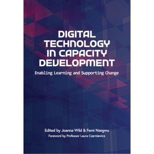 (영문도서) Digital Technology in Capacity Development: Enabling Learning and Supporting Change Paperback, African Minds, English, 9781928502708