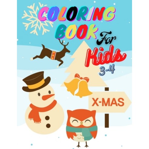 Coloring Book for Kids: For Kids Ages 3-4 Cute Unique Coloring Pages Christmas Snow Snowman Chr... Paperback, Independently Published, English, 9798684974342